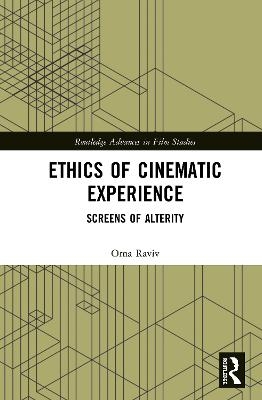 Ethics of Cinematic Experience - Orna Raviv