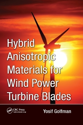 Hybrid Anisotropic Materials for Wind Power Turbine Blades - Yosif Golfman