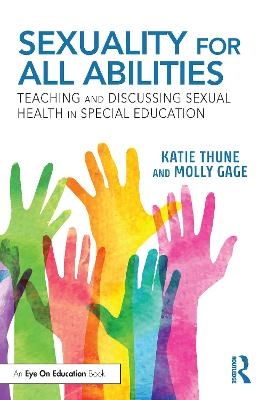 Sexuality for All Abilities - Katie Thune, Molly Gage