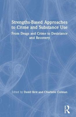 Strengths-Based Approaches to Crime and Substance Use