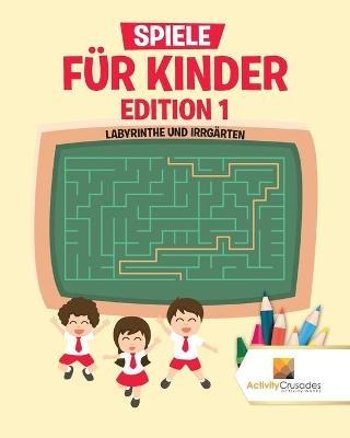 Spiele F&uuml;r Kinder Edition 1 -  Activity Crusades