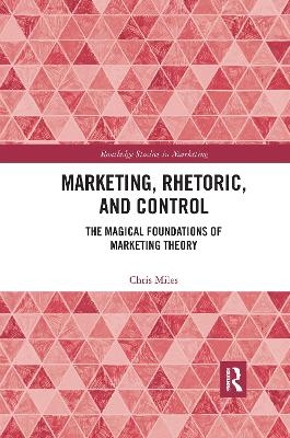 Marketing, Rhetoric and Control - Christopher Miles