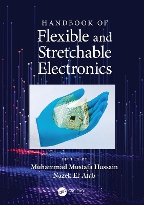 Handbook of Flexible and Stretchable Electronics