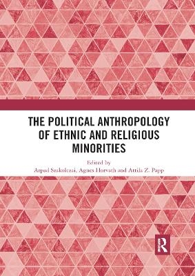 The Political Anthropology of Ethnic and Religious Minorities - 