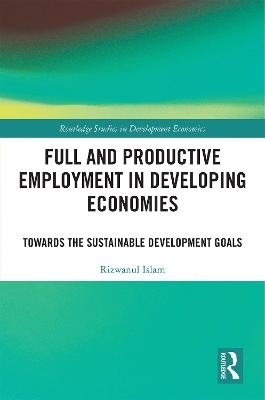 Full and Productive Employment in Developing Economies - Rizwanul Islam