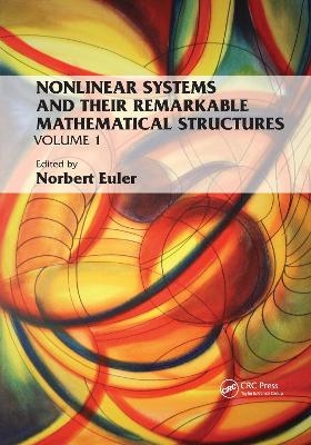 Nonlinear Systems and Their Remarkable Mathematical Structures - 