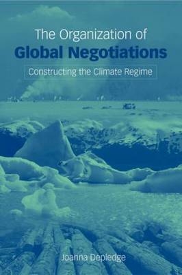 Organization of Global Negotiations -  Joanna Depledge