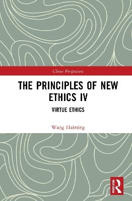 The Principles of New Ethics IV - Wang Haiming