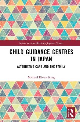 Child Guidance Centres in Japan - Michael Rivera King