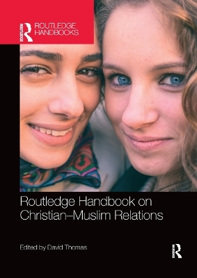 Routledge Handbook on Christian-Muslim Relations - 