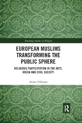 European Muslims Transforming the Public Sphere - Asmaa Soliman