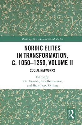 Nordic Elites in Transformation, c. 1050&ndash;1250, Volume II - 