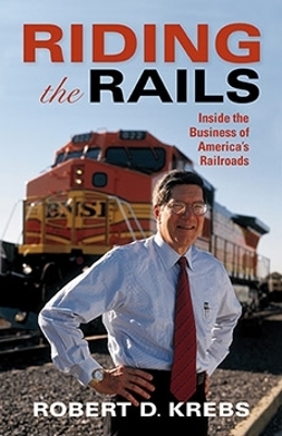 Riding the Rails - Robert D. Krebs
