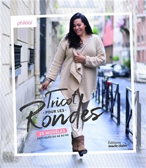 Tricot pour les rondes : 25 modèles expliqués du 42 au 60