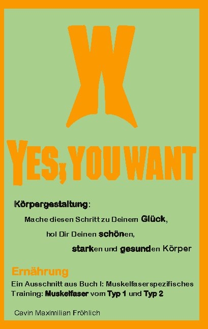 Ernährung: Ein Ausschnitt aus Buch I: Muskelfaserspezifisches Training: Muskelfaser vom Typ 1 und Typ 2 - Cavin Maximilian Fröhlich