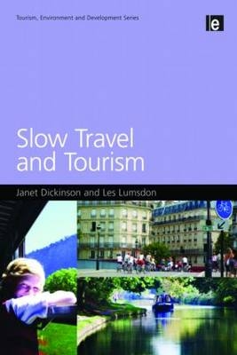 Slow Travel and Tourism -  Janet Dickinson,  Les Lumsdon