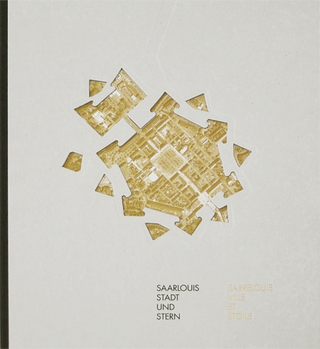 Saarlouis - Stadt und Stern / Sarrelouis - Ville et Etoile