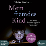 Mein fremdes Kind - Ulrike Wolpers