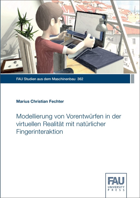 Modellierung von Vorentwürfen in der virtuellen Realität mit natürlicher Fingerinteraktion - Marius Christian Fechter