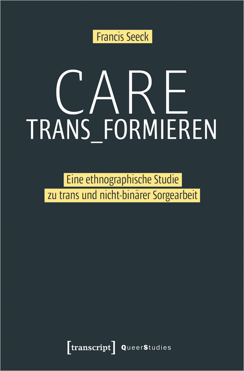 Care trans_formieren - Francis Seeck