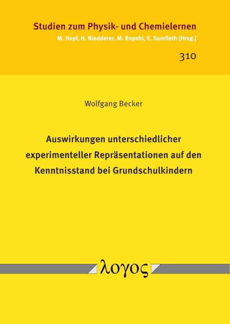 Auswirkungen unterschiedlicher experimenteller Repr&auml;sentationen auf den Kenntnisstand bei Grundschulkindern - Wolfgang Becker