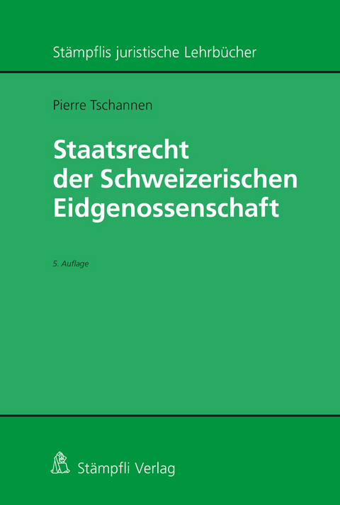 Staatsrecht der Schweizerischen Eidgenossenschaft - Pierre Tschannen