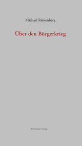 &Uuml;ber den B&uuml;rgerkrieg - Michael Riekenberg