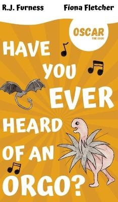 Have You Ever Heard Of An Orgo? (Oscar The Orgo) - R.J. Furness