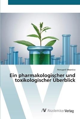 Ein pharmakologischer und toxikologischer Überblick