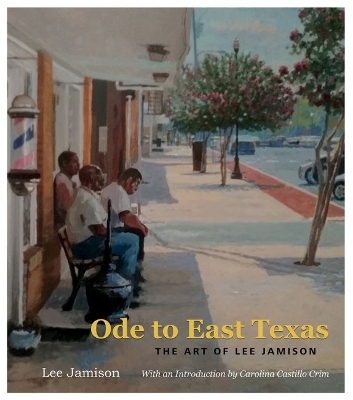 Ode to East Texas - Lee Jamison
