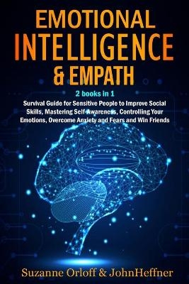 Emotional Intelligence & Empath 2 books in 1 - Suzanne Orloff, John Heffner