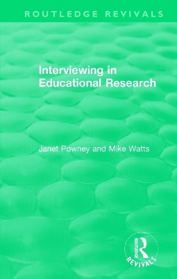 Interviewing in Educational Research - Janet Powney, Mike Watts