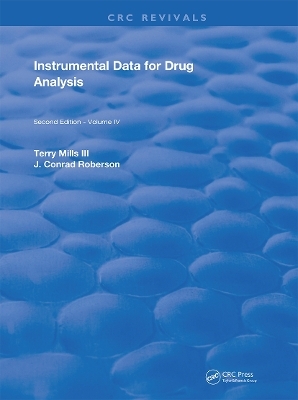Instrumental Data for Drug Analysis, Second Edition - Terry Mills III, J. Conrad Roberson