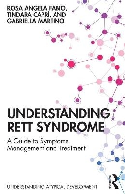 Understanding Rett Syndrome - Rosa Angela Fabio, Tindara Capr&igrave;, Gabriella Martino