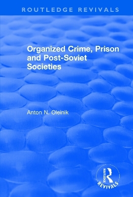 Organized Crime, Prison and Post-Soviet Societies - Alain Touraine, Anton Oleinik