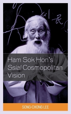 Ham Sok Hon's Ssial Cosmopolitan Vision - Song-Chong Lee
