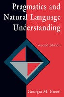 Pragmatics and Natural Language Understanding -  Georgia M. Green