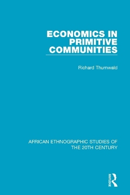 Economics in Primitive Communities - Richard Thurnwald