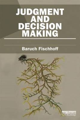 Judgment and Decision Making -  Baruch Fischhoff