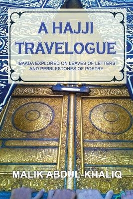 A Hajji Travelogue - Malik Abdul-Khaliq