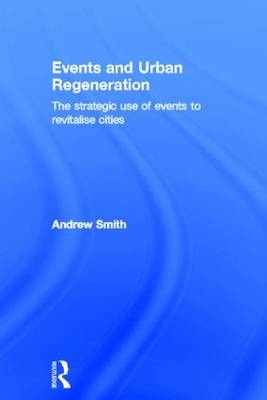 Events and Urban Regeneration -  Andrew Smith