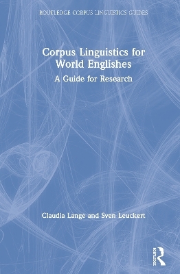 Corpus Linguistics for World Englishes - Claudia Lange, Sven Leuckert
