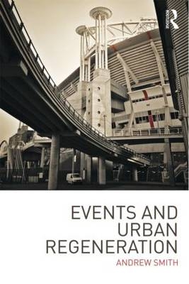 Events and Urban Regeneration -  Andrew Smith