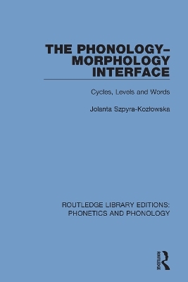 The Phonology-Morphology Interface - Jolanta Szpyra-Kozłowska