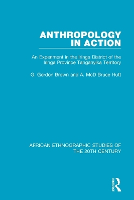 Anthropology in Action - G. Gordon Brown, A. McD Bruce Hutt
