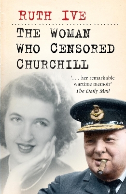 The Woman Who Censored Churchill - Ruth Ive