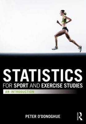 Statistics for Sport and Exercise Studies -  Peter O'Donoghue