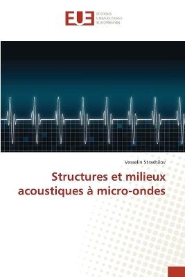 Structures et milieux acoustiques &agrave; micro-ondes - Vesselin Strashilov