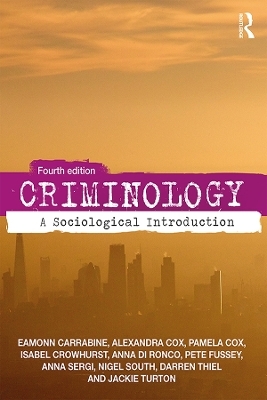 Criminology - Eamon Carrabine, Pam Cox, Isabel Crowhurst, Anna Di Ronco, Pete Fussey