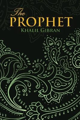 THE PROPHET (Wisehouse Classics Edition) - Kahlil Gibran
